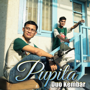 Dengarkan Pupita (Explicit) lagu dari Duo Kembar dengan lirik