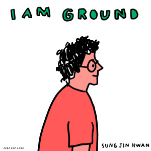 อัลบัม I AM GROUND ศิลปิน SUNG JIN HWAN