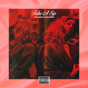 收聽Aysha Monet的Take a Sip (Explicit)歌詞歌曲