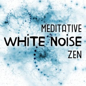 Zen Meditation and Natural White Noise and New Age的專輯Meditative White Noise Zen