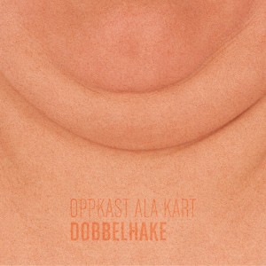 Oppkast ala kart的專輯dobbelhake