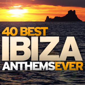 Various Artists的专辑40 Best Ibiza Anthems Ever