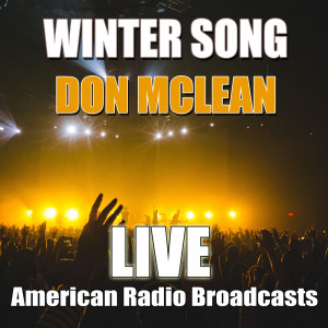 ดาวน์โหลดและฟังเพลง Winter Song (Live) พร้อมเนื้อเพลงจาก Don McLean