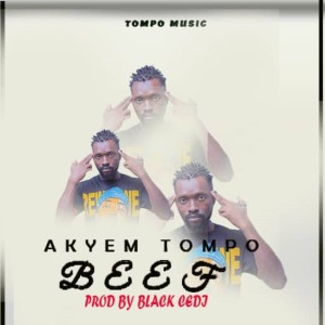 收听Akyem Tompo的Beef歌词歌曲