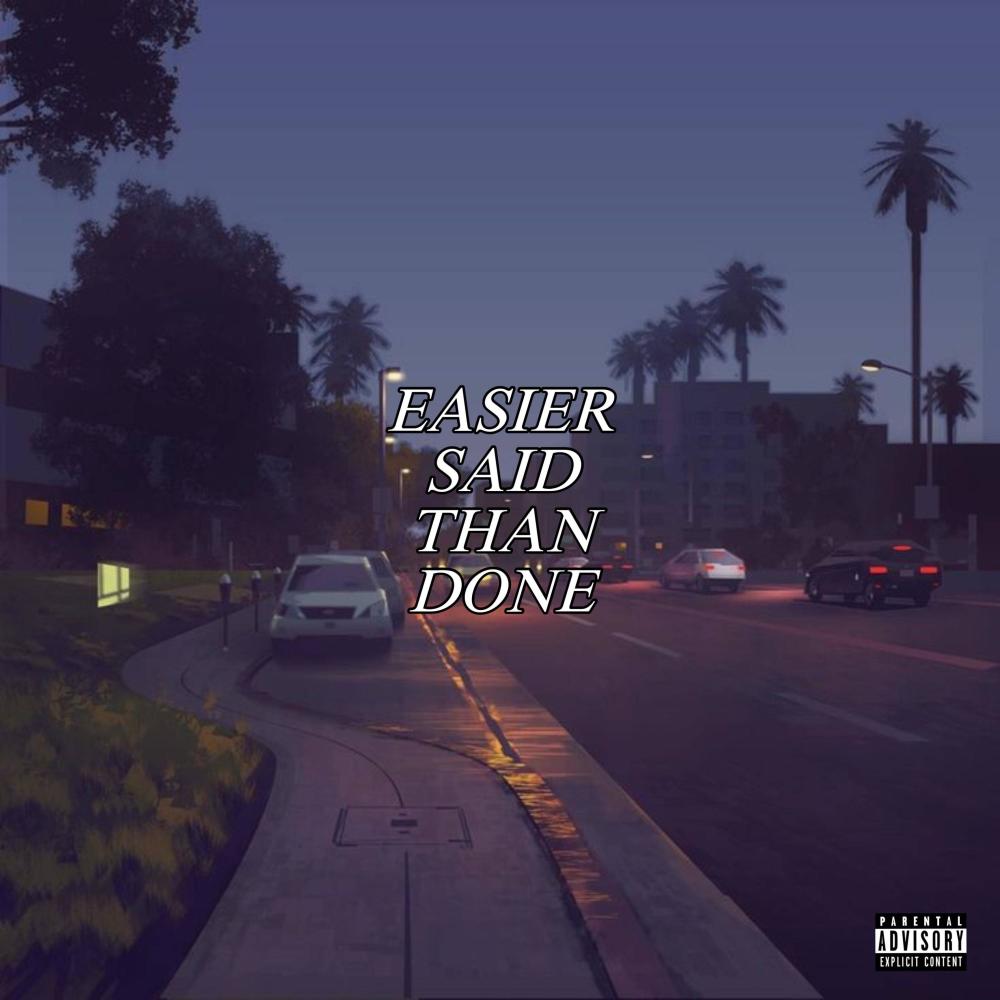 EASIER SAID THAN DONE (Explicit)