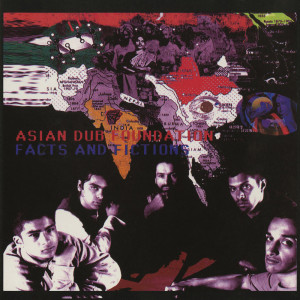 Album Facts & Fictions from Asian Dub Foundation