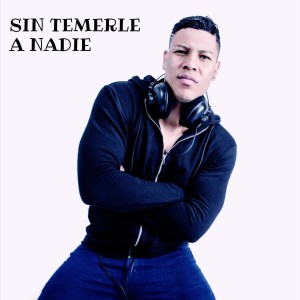 Dengarkan lagu Sin Temerle a Nadie nyanyian Dacmel dengan lirik