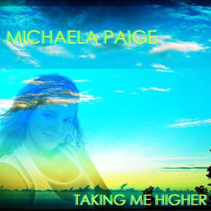 收聽Michaela Paige的Taking Me Higher (Original Radio Edit)歌詞歌曲