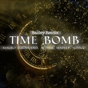 Mauro Ferdinand的專輯Time Bomb (Bazley Remix)