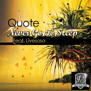 อัลบัม Never Go to Sleep (feat. LiveSosa) ศิลปิน Quote