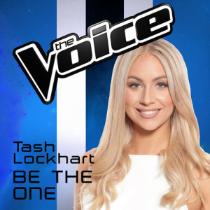 收聽Tash Lockhart的Be The One (The Voice Australia 2016 Performance)歌詞歌曲