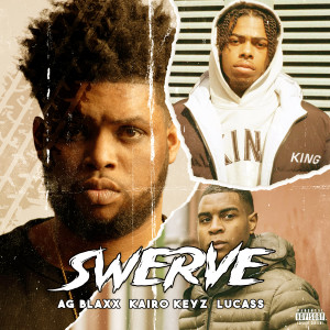 收聽AG Blaxx的Swerve (Explicit)歌詞歌曲