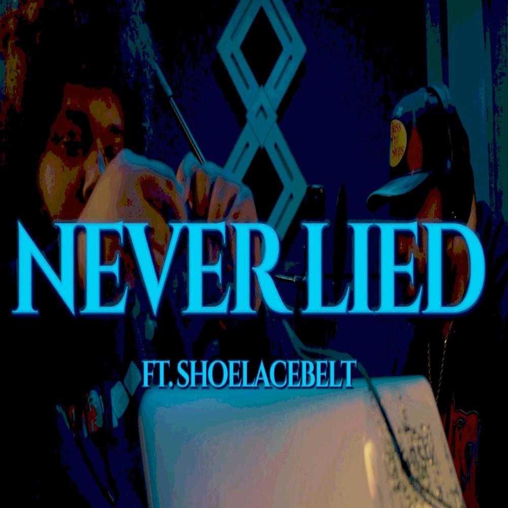 Never Lied (feat. Shoelacebelt) (Explicit)