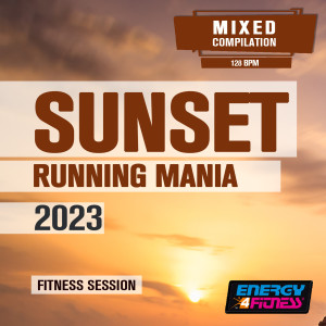 Album Sunset Running Mania 2023 Fitness Session 128 Bpm oleh Various Artists