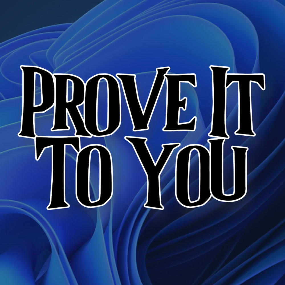 Prove It To You