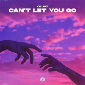 收聽Krupz的Can't Let You Go歌詞歌曲