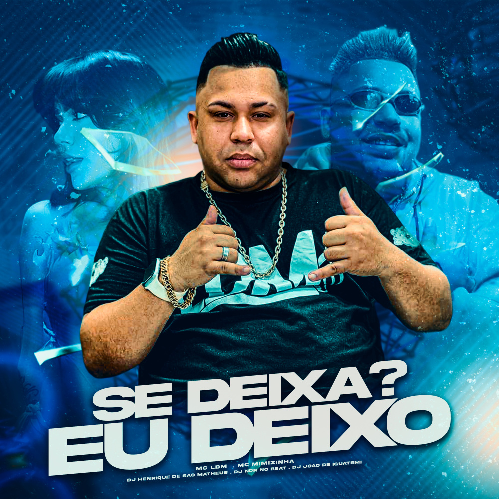 Se Deixa, Eu Deixo