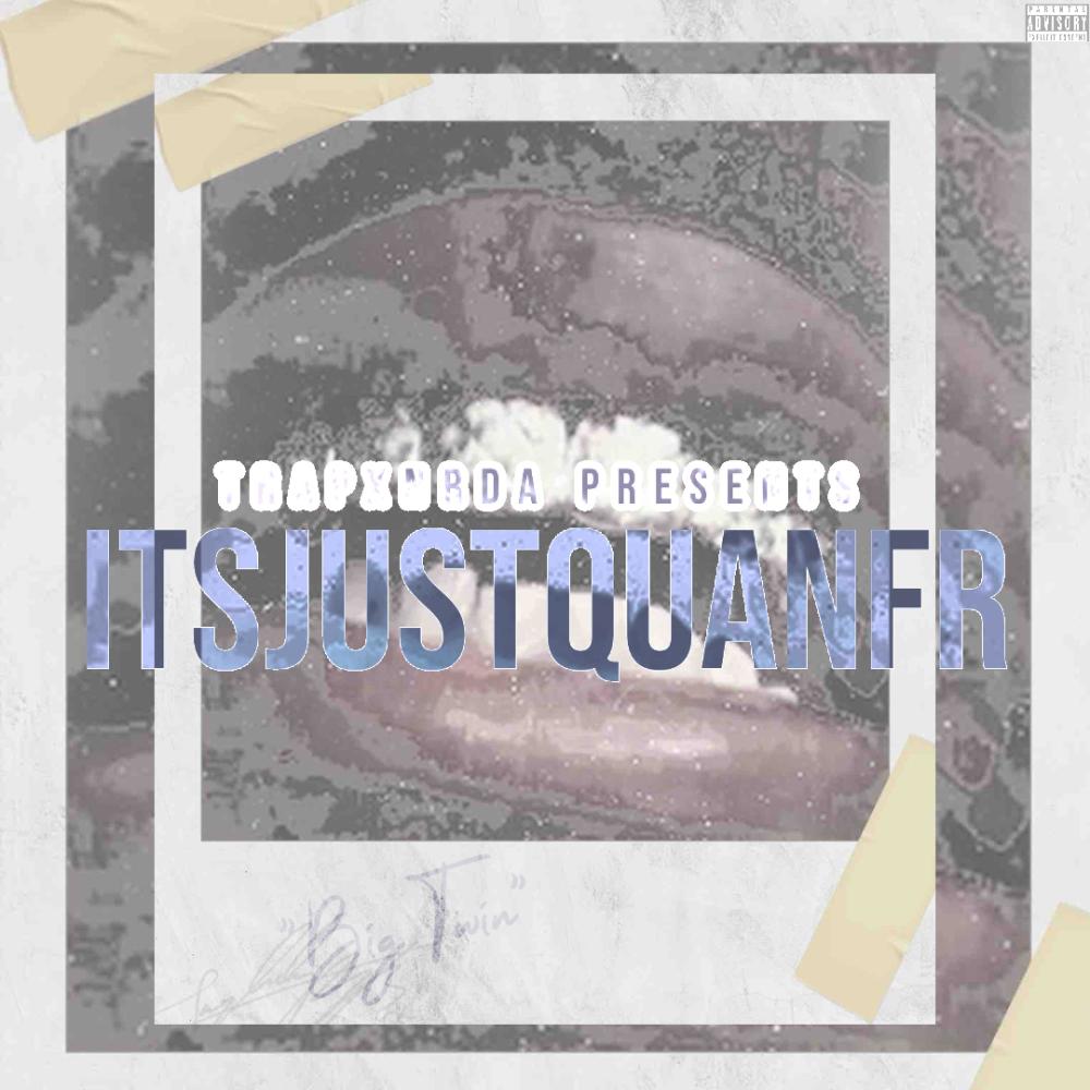 itsjustQuan&Nelfr (Bonus) (feat. Almighty Nel) (Explicit)