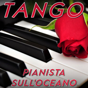 อัลบัม Tango (Piano Version) ศิลปิน Pianista sull'Oceano