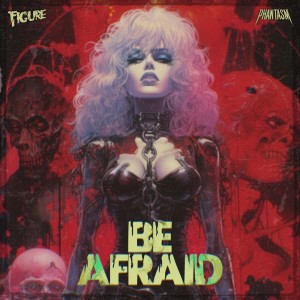 Album Be Afraid oleh Figure