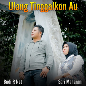 Listen to ULANG TINGGALKON AU song with lyrics from Budi R Nst