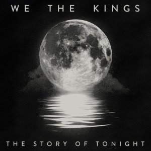 收聽We The Kings的The Story Of Tonight (Mike D Remix)歌詞歌曲