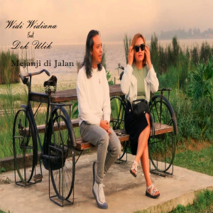 Listen to MEJANJI DI JALAN song with lyrics from Widi Widiana