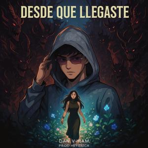 收聽Dan V-Ram的Desde que llegaste歌詞歌曲