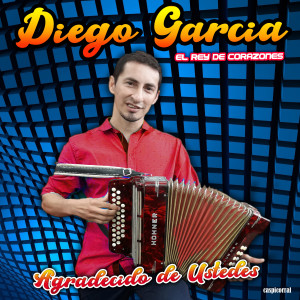 收聽Diego Garcia el Rey de Corazones的Donde Hay Celos Hay Amor歌詞歌曲