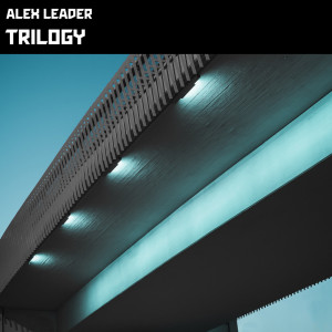 收听Alex Leader的Trilogy歌词歌曲