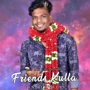 Listen to Friends Kulla song with lyrics from VINOTHVIJAY