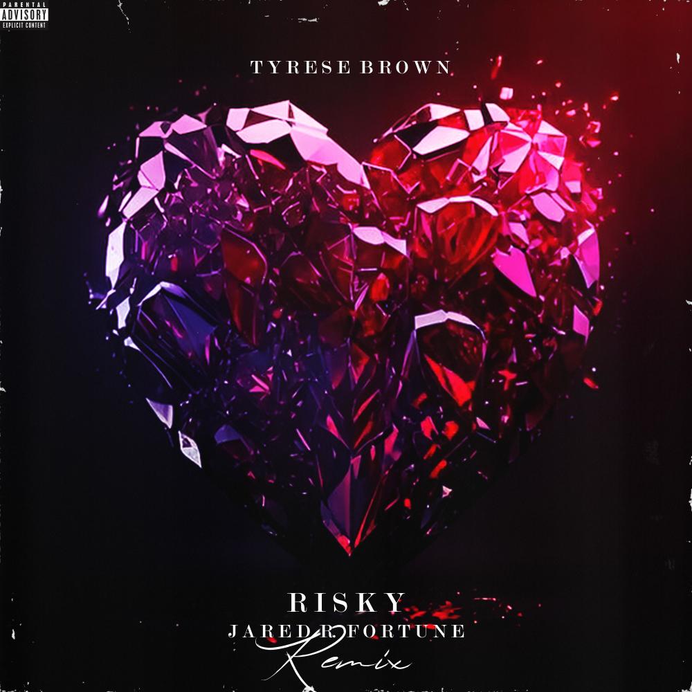Risky (feat. Tyrese Brown) (Jared R. Fortune Remix)