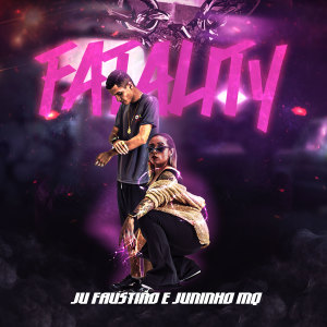 收听Ju Faustino的Fatality歌词歌曲