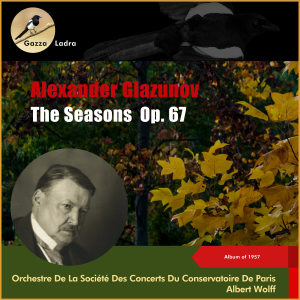 Album Glazunov: The Seasons, Op. 67 (Album of 1957) oleh Orchestre de la Société des Concerts du Conservatoire de Paris