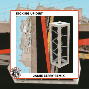 อัลบัม Kicking Up Dirt (Jamie Berry Remix) ศิลปิน Jamie Berry