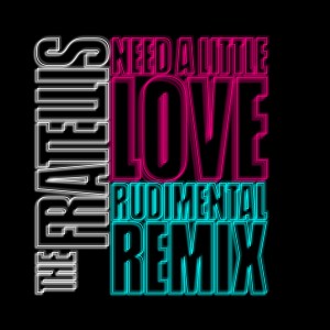The Fratellis的專輯Need a Little Love (Rudimental Remix)
