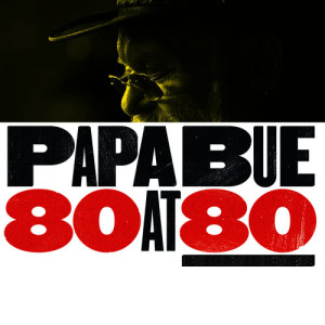 Papa Bue 80 at 80