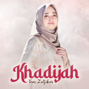 Album Khadijah from Veve Zulfikar