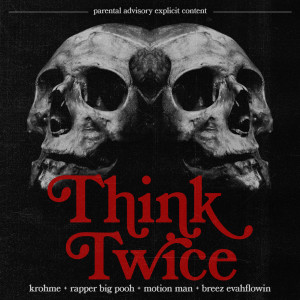 收聽Krohme的Think Twice (Explicit)歌詞歌曲