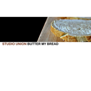 อัลบัม Butter My Bread ศิลปิน Studio Union
