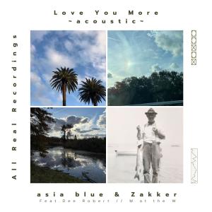 收聽Asia Blue的Love You More (feat. Dee Robert & M at the W) (Acoustic Version)歌詞歌曲