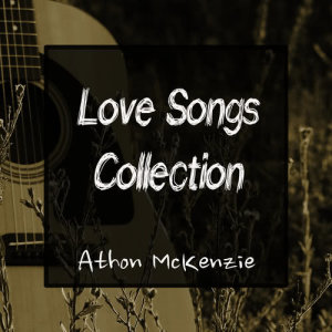 อัลบัม Love Songs Collection ศิลปิน Athon Mckenzie
