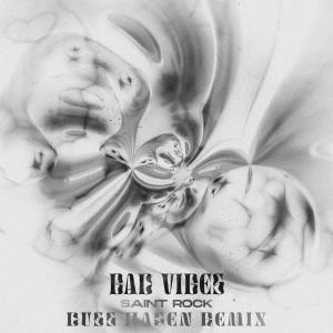 Bad Vibes (Duss Hagen Remix) dari Saint Rock