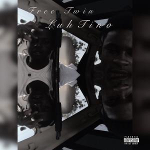 收聽LuhTino的Free Twin (Explicit)歌詞歌曲
