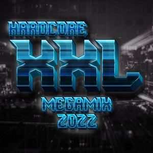 Various Artists的專輯Hardcore XXL Megamix 2022 (Explicit)