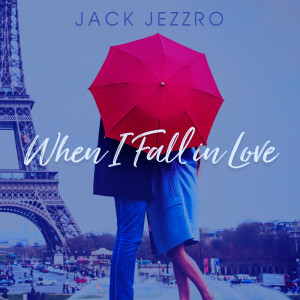 收聽Jack Jezzro的When I Fall in Love歌詞歌曲