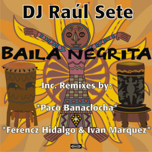 收聽Dj Raul Sete的Baila Negrita (Deep Tech House Remix)歌詞歌曲