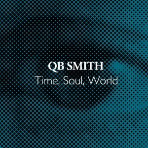 ดาวน์โหลดและฟังเพลง Time, Soul, World (QB's Kalimbapella) พร้อมเนื้อเพลงจาก QB Smith