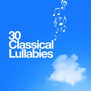 Classical Lullabies的專輯30 Classical Lullabies