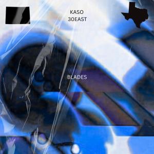 收聽Kaso The Space Wizard的BLADES (feat. 30East) (Explicit)歌詞歌曲